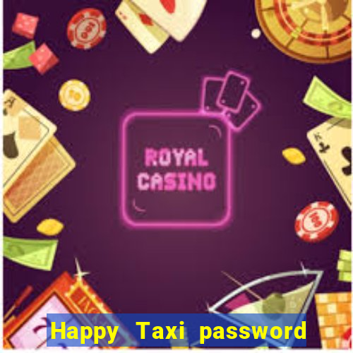 Happy Taxi password road 96 road 96 senha do cofre